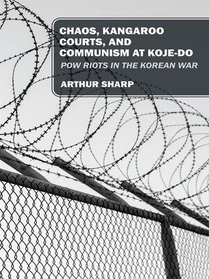 cover image of CHAOS, KANGAROO COURTS, AND COMMUNISM AT KOJE-DO